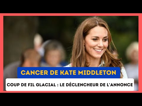 Kate Middleton : Un Coup de fil glacial - le de?clencheur de l'annonce du Cancer de la princesse