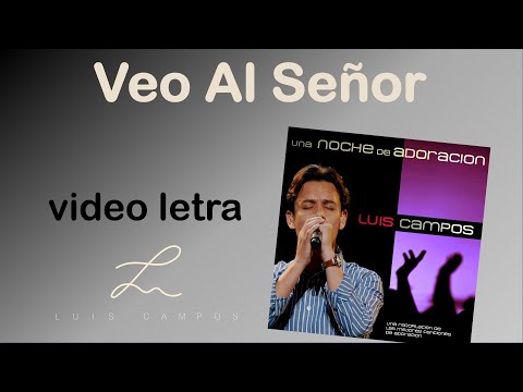 Luis Campos - Veo Al Señor (I See The Lord) | Letra (Lyric Video)