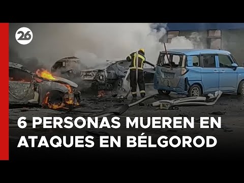 GUERRA RUSIA - UCRANIA |  6 personas mueren en ataques en Bélgorod