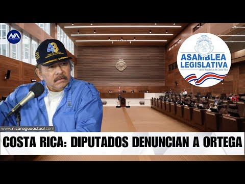 Diputados de Costa Rica denuncian a la dictadura de Daniel Ortega y se solidarizan con Nicaragua