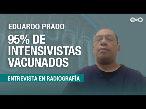 Eduardo Prado: alrededor del 95% de intensivistas han sido vacunados de Covid-19 - RadioGrafía
