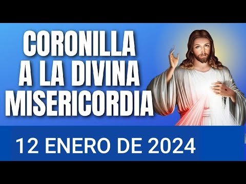 CORONILLA DE LA DIVINA MISERICORDIA.  VIERNES 12 DE ENERO/24.