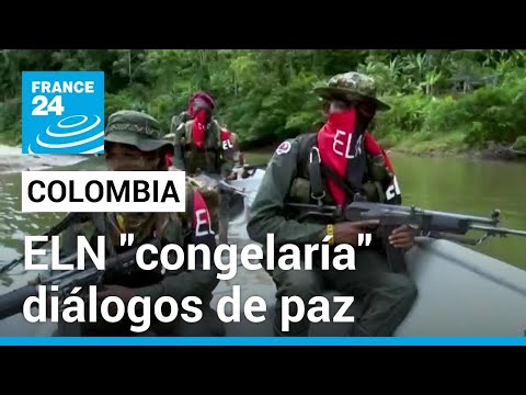Colombia: diálogos de paz entre ELN y el Gobierno entrarían en fase de congelación
