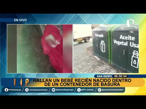 ¡Indignante! Hallan a bebé recién nacido dentro de contenedor de basura en San Isidro