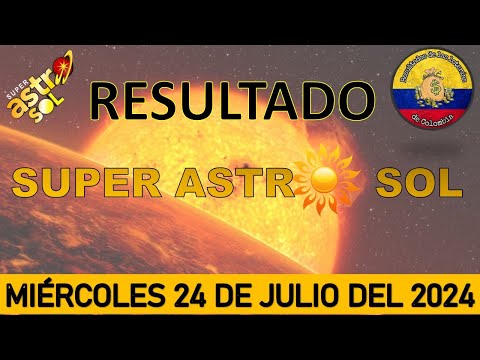 RESULTADOS SORTEO SUPER ASTRO SOL DEL MIÉRCOLES 24 DE JULIO DEL 2024