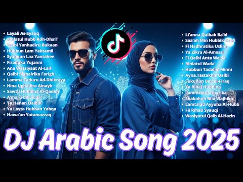 Arabic Song Hits – Lagu Arab Viral TikTok Slow Remix DJ Arabic Terpopuler Playlist 2025