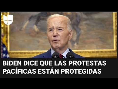 Biden habla sobre manifestaciones en universidades: Existe derecho a la protesta, pero no al caos