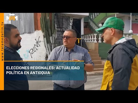 Elecciones regionales: actualidad política en Antioquia - Telemedellín