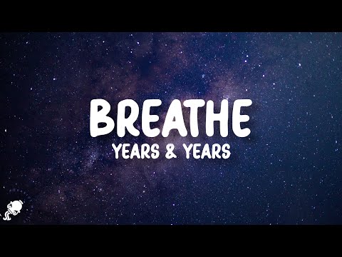 Years & Years - Breathe (Lyrics)(Olly Alexander)