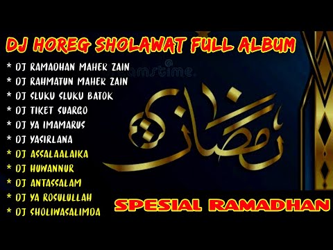 DJ HOREG SHOLAWAT FULL ALBUM TERBARU SPESIAL RAMADHAN 2026 !! DJ RAMADHAN - DJ RAHMATUN LIL ALAMEEN