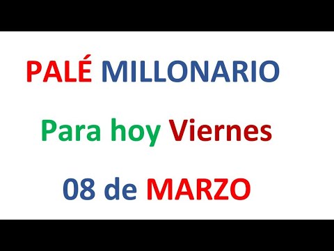 PALÉ MILLONARIO para hoy Viernes 08 de MARZO, EL CAMPEÓN DE LOS NÚMEROS