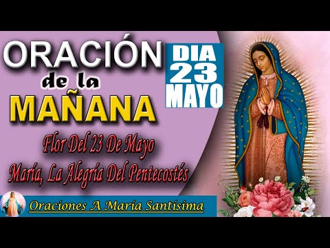 oración de la Mañana del Día Jueves 23 de mayo De 2024 - Mes de María