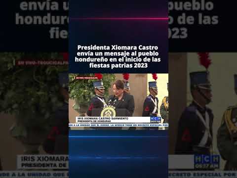 Presidenta Castro envía un mensaje al pueblo hondureño en el inicio de las fiestas patrias 2023
