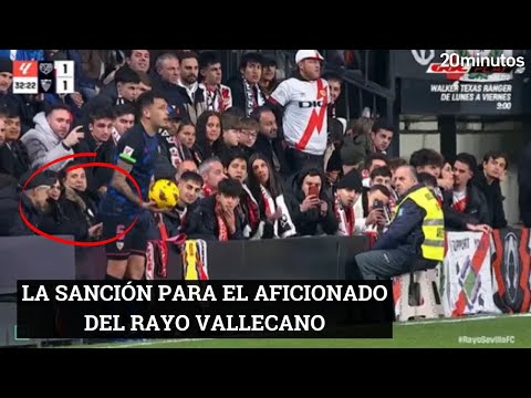 LA MULTA para el aficionado del RAYO VALLECANO que le metió el dedo en el ano a Lucas Ocampos