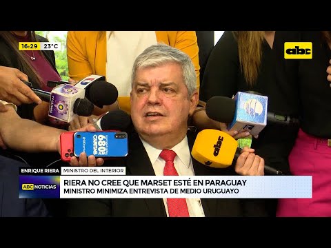 Enrique Riera no cree que Sebastián Marset esté en Paraguay