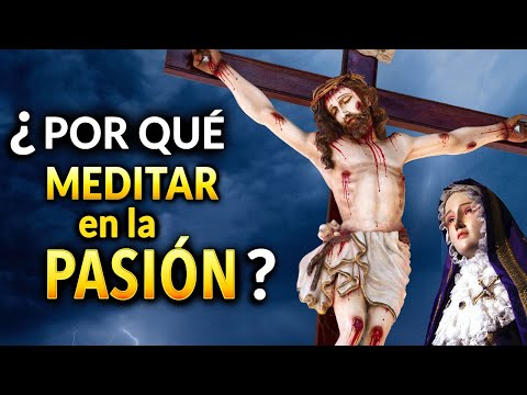 ¿Porque? meditar la pasion de jesus? - Charla de Formación