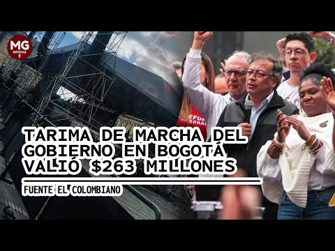 POLÉMICA  Tarima de marcha del Gobierno en Bogotá valió $263 millones