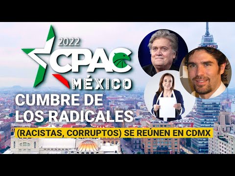 Derechistas radicales (racistas, corruptos, nietos de dictadores…) se reúnen en CdMx