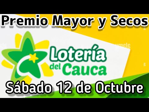 ? Resultado PREMIO MAYOR Y SECOS Loteria del CAUCA Sabado 12 de Octubre de 2024