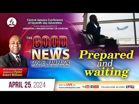 Thu., Apr. 25, 2024 | CJC Online Church | The Good News Campaign | Pastor Robert Williams | 7:00 PM