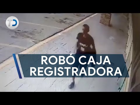 Captan robo de caja registradora con más de 5 mil pesos