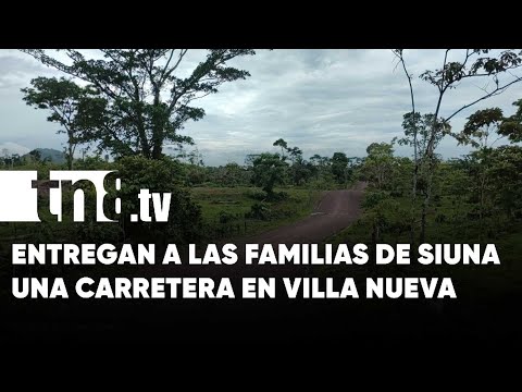 Carretera en Villa Nueva lleva felicidad a familias de Siuna - Nicaragua