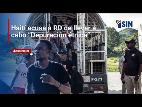 Haití acusa a RD de llevar a cabo “Depuración étnica”