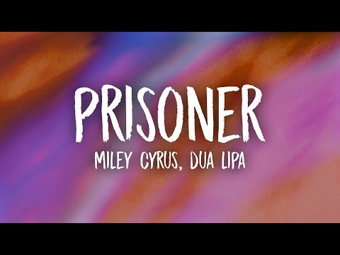 Miley Cyrus - Prisoner (Lyrics) ft. Dua Lipa