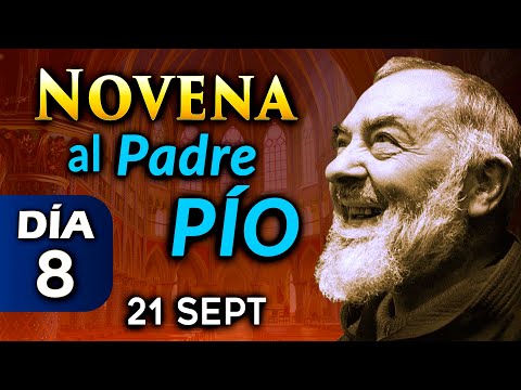 Novena PODEROSA al Padre PÍO Di?a 8  21 de septiembre 2024