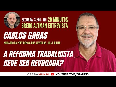 CARLOS GABAS: A REFORMA TRABALHISTA DEVE SER REVOGADA? - 20 Minutos Entrevistas