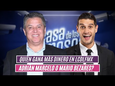 Quién gana más dinero en LCDLFMX Adrián Marcelo o Mario Bezares?