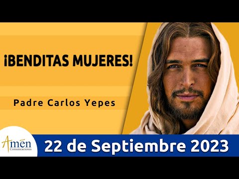 Evangelio De Hoy Viernes 22 Septiembre 2023 l Padre Carlos Yepes l Biblia l  Lucas 8,1-3 l Católica