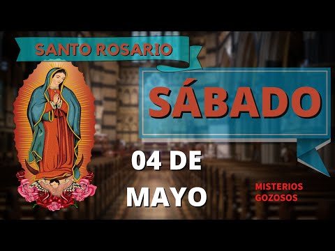 SANTO ROSARIO DE HOY SÁBADO 04 DE MAYO