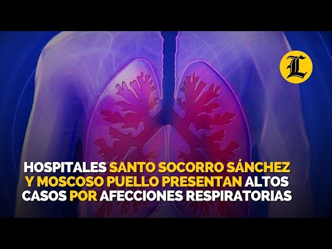 Hospitales Santo Socorro Sánchez y Moscoso Puello presentan altos casos por afecciones respiratorias