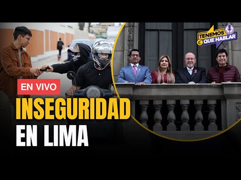 Inseguridad ciudadana: ¿Cómo se lucha contra la delincuencia en LIMA? | Desde la cúpula