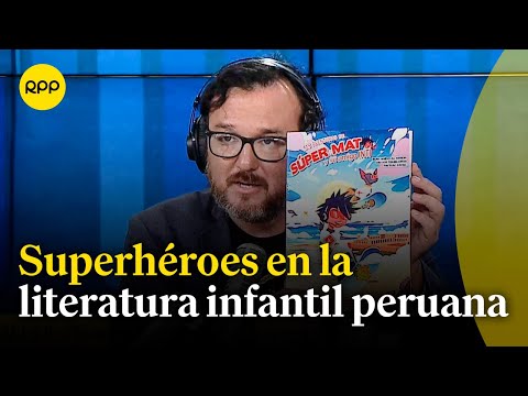 Superhéroes en la literatura infantil peruana: Conoce a 'Súper Mat'