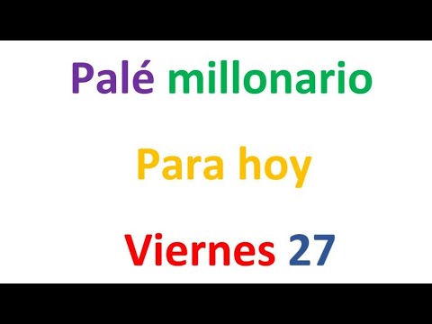 PALÉ MILLONARIO para hoy Viernes 27 de septiembre, El campeón de los números