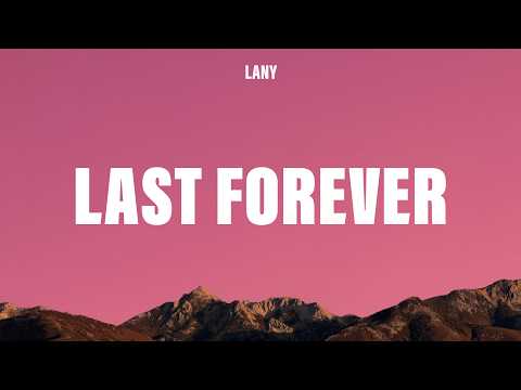 LANY - Last Forever (Lyrics)