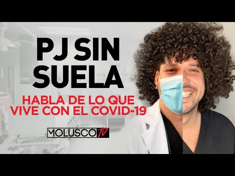 PJ SIN SUELA--Ahora De MEDICO He Visto GENTE MORIR Por COVID19 Y Le He Dado La Noticia A La Familia.
