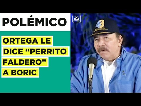 Presidente Daniel Ortega se lanza contra Boric: Perrito faldero