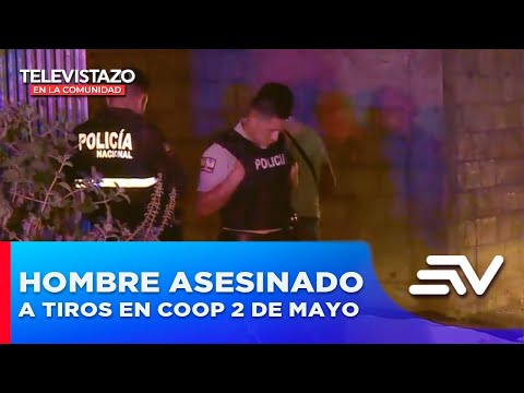 Hombre de 34 años fue asesinado a tiros cooperativa 2 de mayo | Televistazo | Ecuavisa