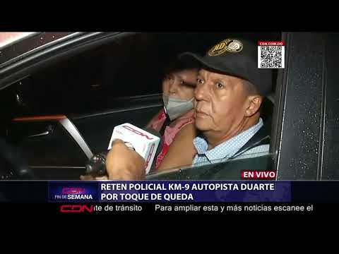 Retén policial KM9 autopista Duarte por toque de queda