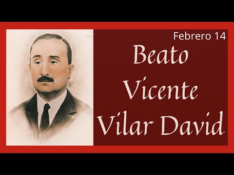 ?? Vida y Obra del Beato Vicente Vilar David (Santoral Febrero)