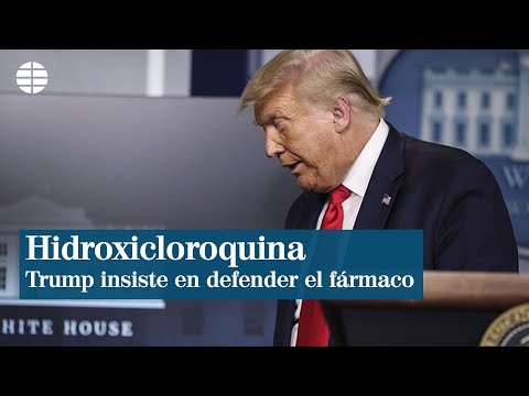 Trump insiste en su defensa de la hidroxicloroquina frente al coronavirus