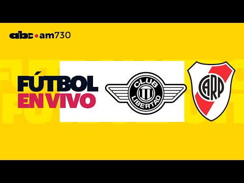 En vivo - LIBERTAD vs RIVER PLATE - Copa Libertadores 2024 - ABC 730 AM