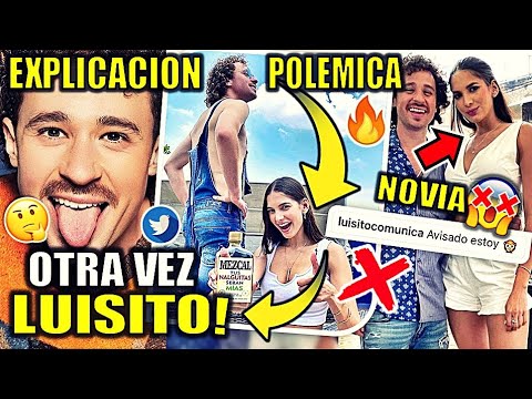 Luisito Comunica y su Novia CANCELADOS por NUEVA FOTO con MEZCAL ¡AL REVÉS! | POLEMICA EXPLICACIÓN