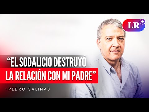PEDRO SALINAS: “Lo peor que me hizo el SODALICIO fue destruir la relación con mi padre” | #LR