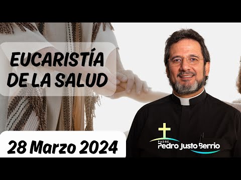 Eucaristía de la salud | Padre Pedro Justo Berrío