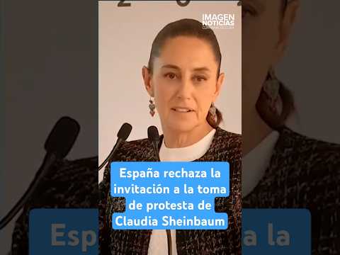 España rechaza la invitación a la toma de protesta de Claudia Sheinbaum | Shorts | Zea