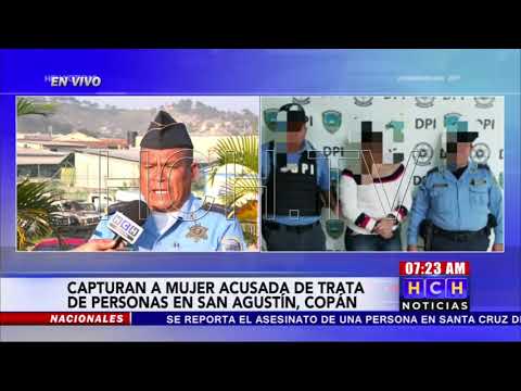 Capturan a una mujer acusada del delito de tráfico de personas en Santa Rosa de Copán